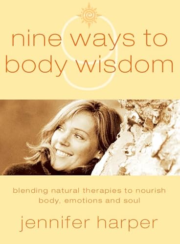 9780722540169: Nine Ways to Body Wisdom: Blending Natural Therapies to Nourish Body, Emotions and Soul