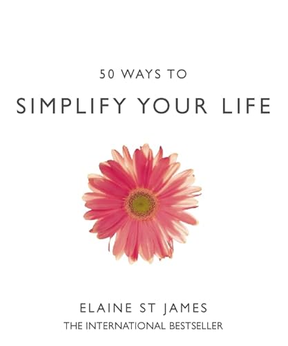 50 Ways to Simplify Your Life (9780722540183) by Elaine St. James