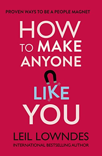 Beispielbild fr How to Make Anyone Like You: Proven Ways To Become A People Magnet zum Verkauf von WorldofBooks