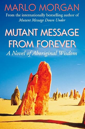 Beispielbild fr Mutant Message from Forever: A novel of Aboriginal Wisdom zum Verkauf von WorldofBooks