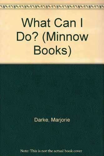 What Can I Do? (Minnow Books) (9780722650035) by Marjorie Darke