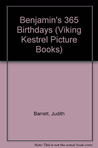 Benjamin's 365 Birthdays (Viking Kestrel Picture Books) (9780722651810) by Judith Barrett