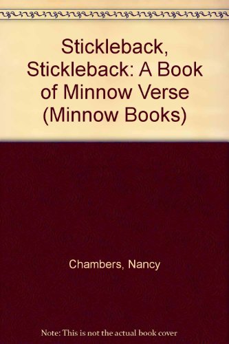 Stickleback, Stickleback and Other Minnow Rhymes