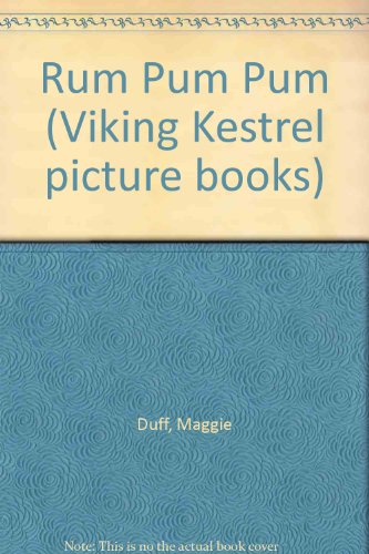 Rum Pum Pum (Viking Kestrel Picture Books) (9780722655436) by Maggie Duff