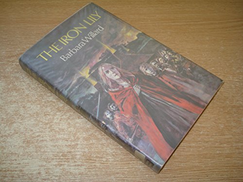 9780722660409: The Iron Lily (Mantlemass novels / Barbara Willard)