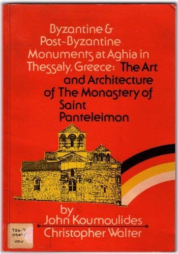 Beispielbild fr Byzantine and post-Byzantine monuments at Aghia in Thessaly, Greece : the art and architecture of the monastery of Saint Panteleimon zum Verkauf von Wonder Book