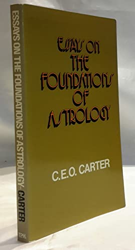 Essays on the Foundations of Astrology (9780722951323) by Charles E. O. Carter