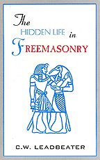 The Hidden Life in Freemasonry (9780722970331) by Leadbeater, C. W.