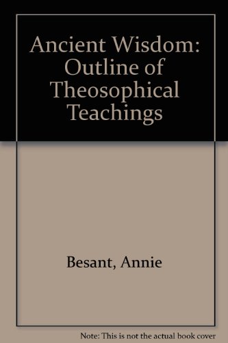 Stock image for Ancient Wisdom: Outline of Theosophical Teachings for sale by Wonder Book