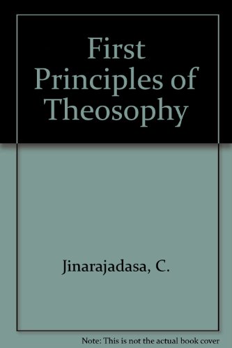 First Principles of Theosophy (9780722990551) by Curuppumullage Jinarajadasa