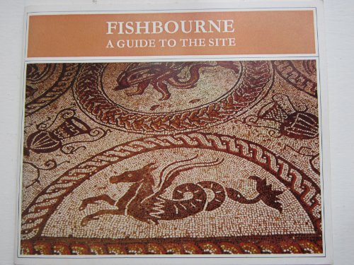Fishbourne: A guide to the site (9780723000457) by Cunliffe, Barry W