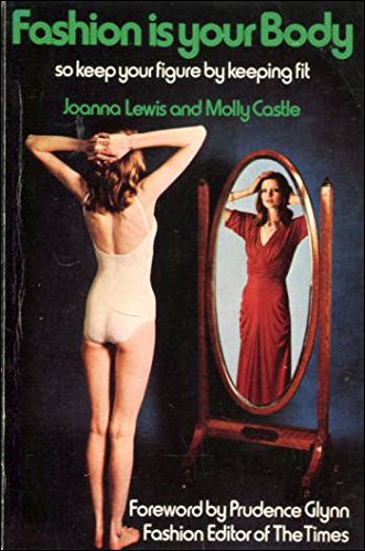 Fashion is Your Body (9780723001195) by Joanna Lewis; Molly Castle