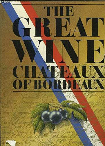 Beispielbild fr Great Wine Chateaux of Bordeaux zum Verkauf von AwesomeBooks