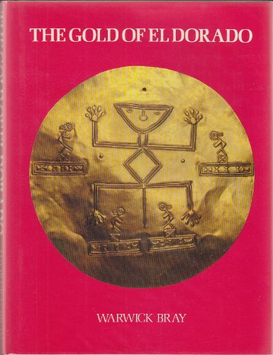 Imagen de archivo de The Gold of El Dorado The Royal Academy, Piccadilly, London 21 November 1978-18 March 1979 a la venta por AwesomeBooks