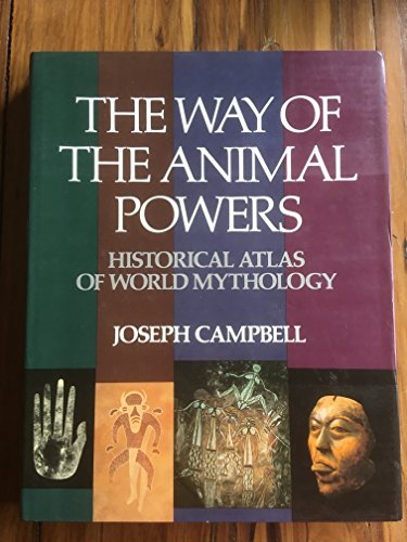 9780723002567: The Way of the Animal Powers: Vol 1 (Historical atlas of world mythology)