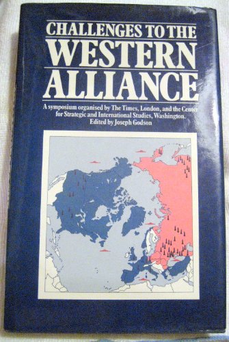 Stock image for Challenges to the Western Alliance: An International Symposium on the Changing Political, Economic and Military Setting for sale by Shadow Books