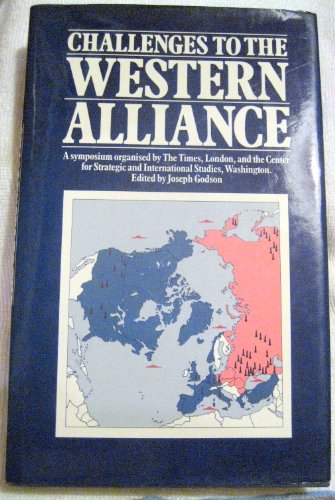 9780723002642: Challenges to the Western Alliance: An International Symposium on the Changing Political, Economic and Military Setting