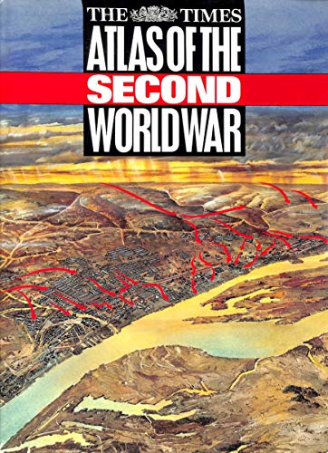 Beispielbild fr The Times Atlas of the Second World War zum Verkauf von WorldofBooks