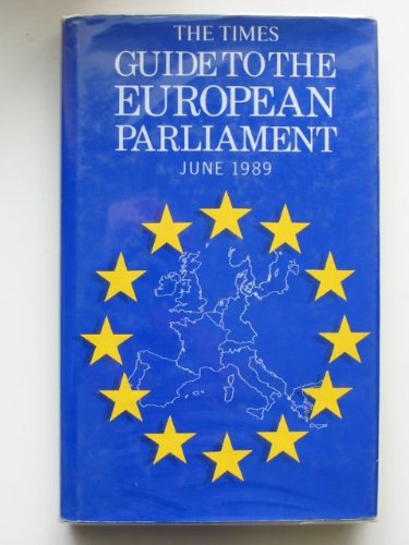 Stock image for The Times Guide to the European Parliament June 1989 for sale by The London Bookworm