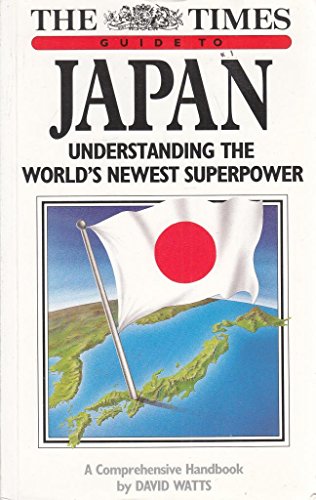 "The Times" Guide to Japan: Understanding the World's Newest Superpower (9780723004950) by Watts, David; Pitman, Joanna