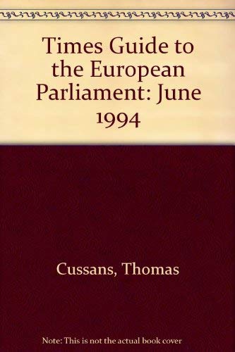 "The Times" Guide to the European Parliament June 1994: June 1994 (9780723007081) by Cussans, Thomas; Morgan, Robert
