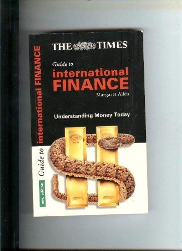 9780723008439: "Times" Guide to International Finance: Understanding Money Today