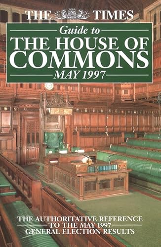 9780723009566: "Times" Guide to the House of Commons 1997