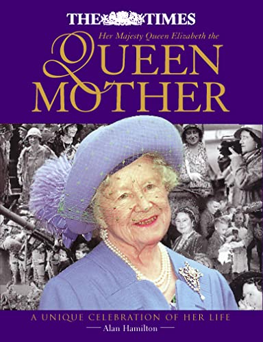 Stock image for The Times Book of The Queen Mother: A Celebration of the Life and Times of Her Royal Highness Queen Elizabeth the Queen Mother for sale by AwesomeBooks