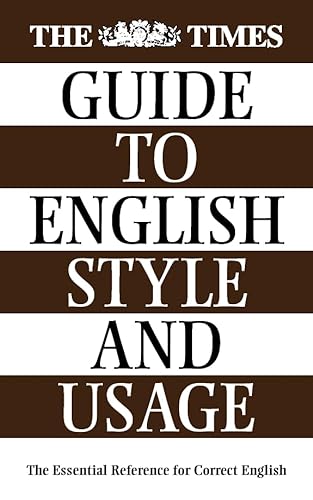 9780723010456: The Times Guide to English Style and Usage: The Essential Reference for Correct English Usage
