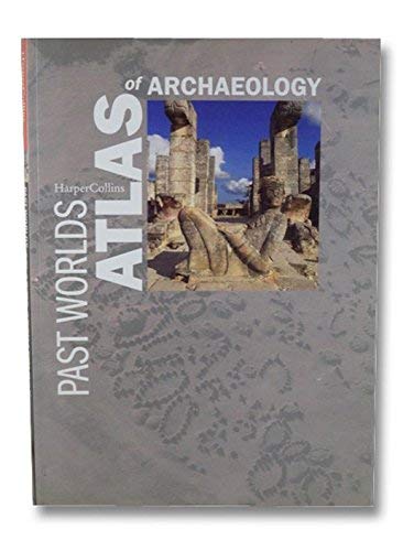 9780723010548: Past Worlds Atlas of Archaeology