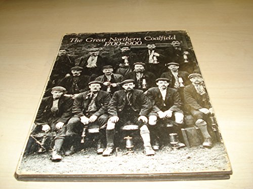 The great northern coalfield 1700-1900: illustrated notes on the Durham and Northumberland Coalfield (9780723101703) by Atkinson, Frank