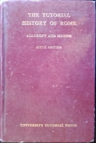 The Tutorial History of Rome (to A.D. 69). 6th ed.