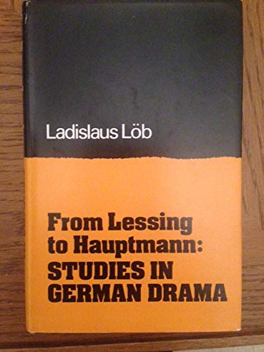 Stock image for From Lessing to Hauptmann: Studies in German Drama for sale by medimops