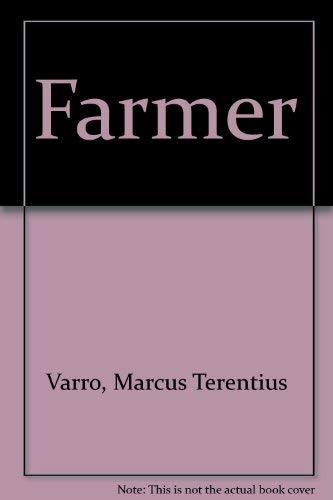 Varro the Farmer. a Selection from the Res Rusticae.