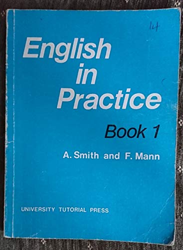 English in Practice: Bk. 1 (9780723107576) by A.J. Smith; F.F. Mann