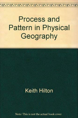 9780723108191: Process and Pattern in Physical Geography