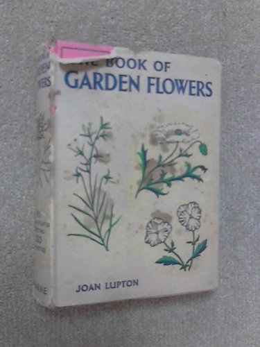 THE BOOK OF GARDEN FLOWERS - G. A. R. Phillips