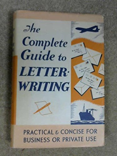 Stock image for The Complete Guide to Letter Writing for sale by Ann Becker