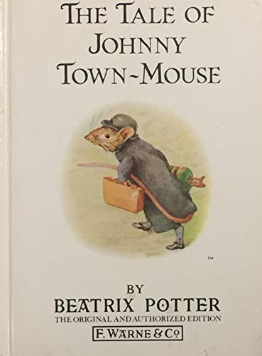 Beispielbild fr The tale of Johnny Town-Mouse / by Beatrix Potter, author of 'The tale of Peter Rabbit,' &c. zum Verkauf von HPB-Ruby