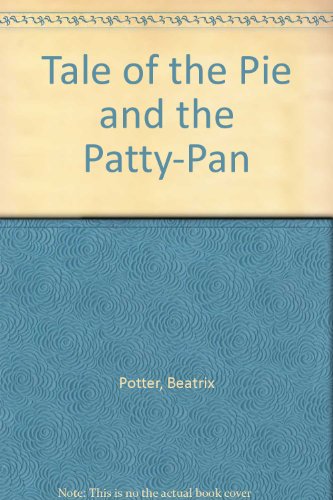 Imagen de archivo de Tale of the Pie and the Patty-Pan a la venta por Ergodebooks