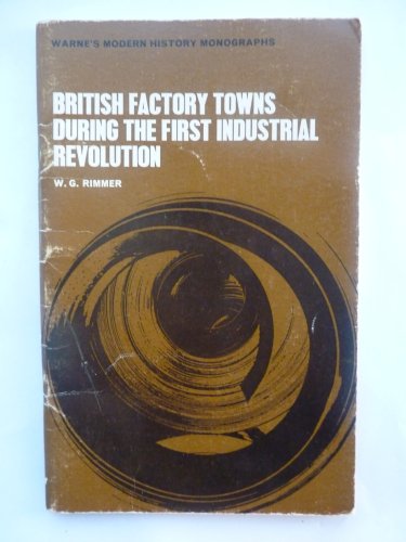 Beispielbild fr British Factory Towns During The First Industrial Revolution zum Verkauf von Westwood Books