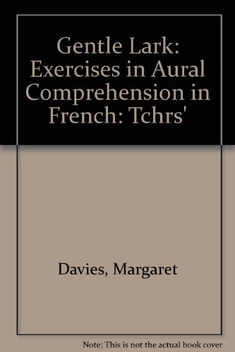 Gentle Lark: Tchrs': Exercises in Aural Comprehension in French (9780723213338) by Davies, Margaret