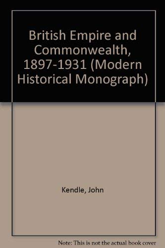 9780723214472: British Empire and Commonwealth, 1897-1931 (Modern Historical Monograph)