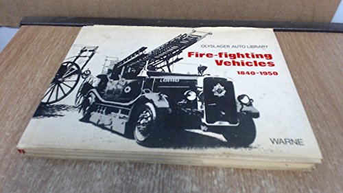 Beispielbild fr Fire-fighting Vehicles 1840-1950 (Olyslager Auto Library) zum Verkauf von Boomer's Books