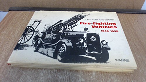 Stock image for Fire-Fighting Vehicles 1840-1950 (Olyslager Auto Library) for sale by WorldofBooks