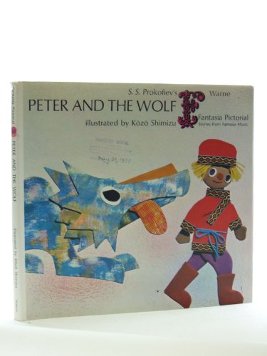 Stock image for Peter And the Wolf(Based Upon Sergey S. Prokofiev's Musical Tale) (Fantasia Pictorial S.) for sale by WeBuyBooks