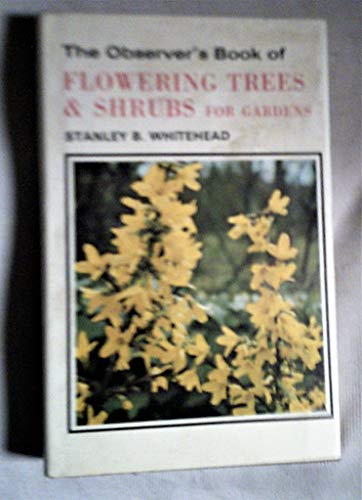 9780723215066: The Observer's Book of Flowering Trees & Shrubs For Gardens