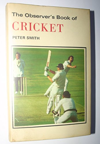 The Observer's Book of Cricket (Observer's pocket series) (9780723215165) by Smith, Peter