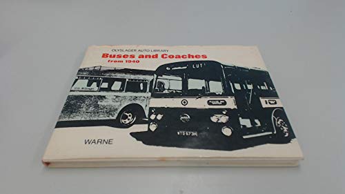 Imagen de archivo de Buses And Coaches from 1940 (Olyslager Auto Library) a la venta por WorldofBooks