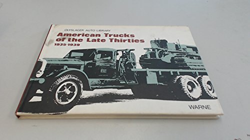 Imagen de archivo de American Trucks of the Late Thirties 1935-1939 a la venta por Go4Books